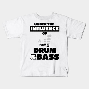 Under the Influence of Drum & Bass Kids T-Shirt